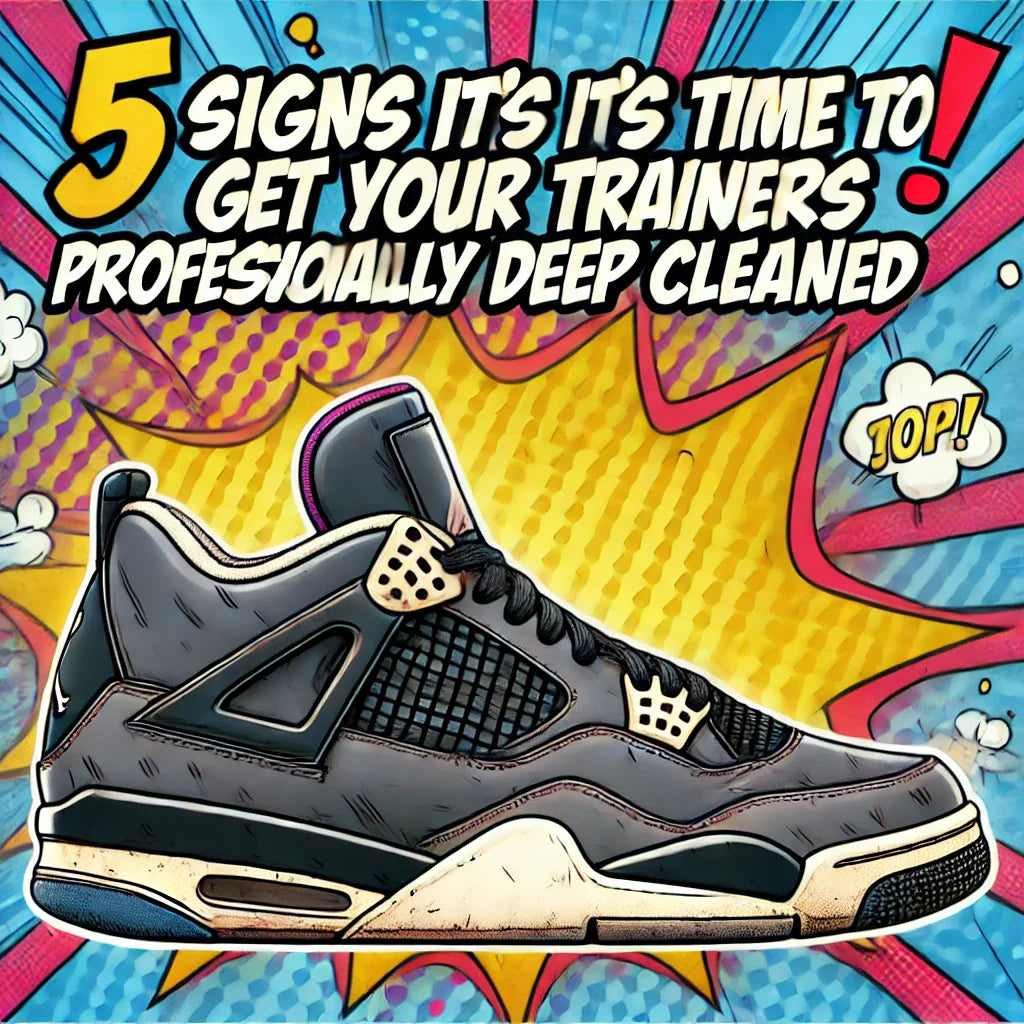 5 Signs It’s Time to Get Your Trainers Professionally Deep Cleaned